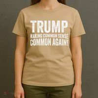 Trump Making Common Sense Common Again T-Shirt thumb 4
