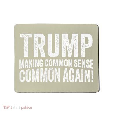 Trump Making Common Sense Common Again Mousepad