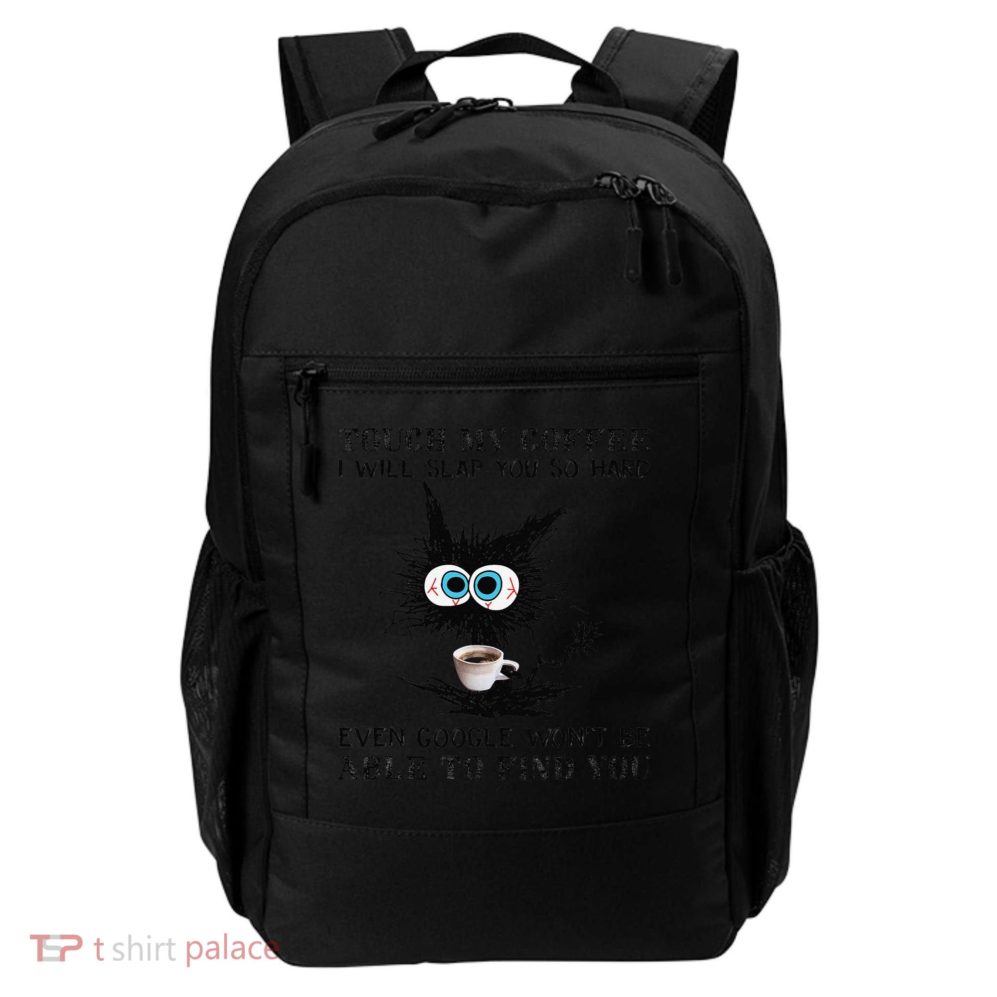 Touch My Coffee I Will Slap You So Hard Black Cat Coffee Tee Backpack