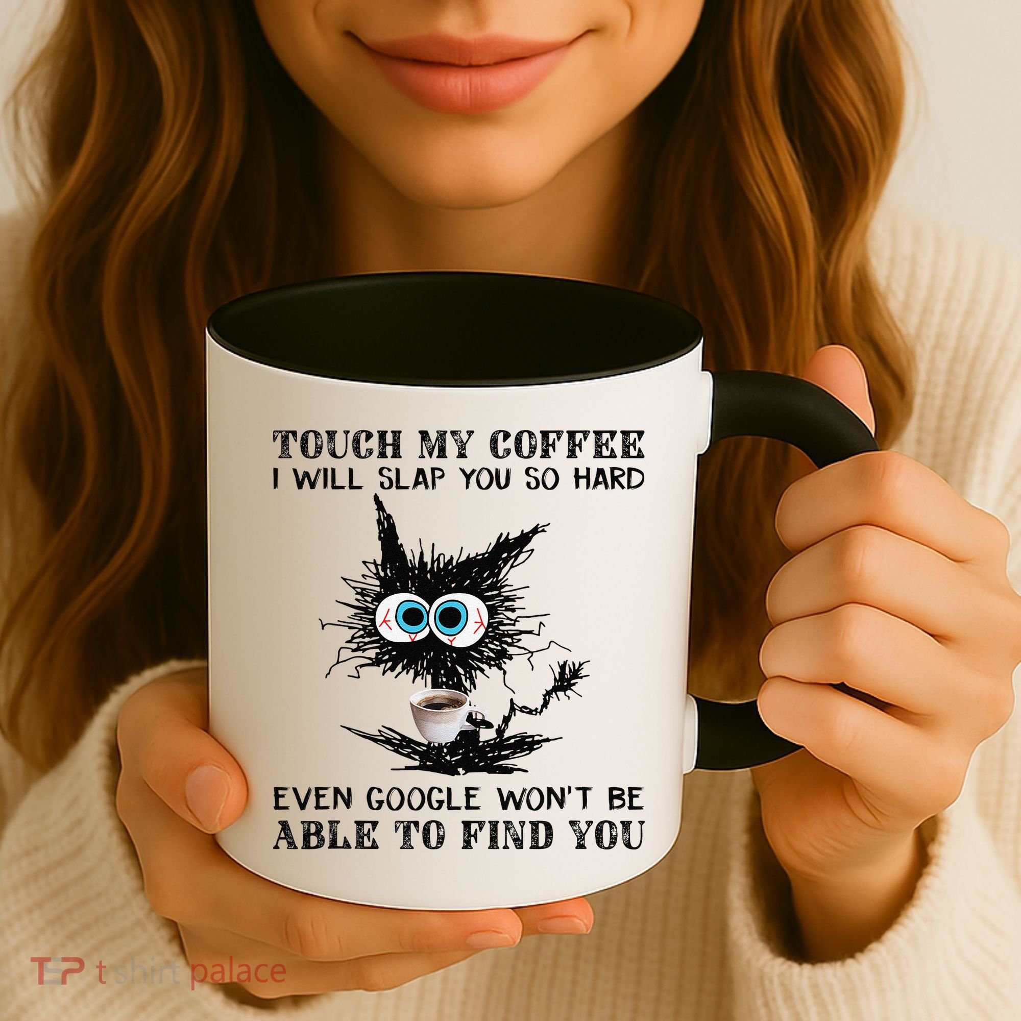 Touch My Coffee I Will Slap You So Hard Black Cat Coffee Tee Coffee Mug