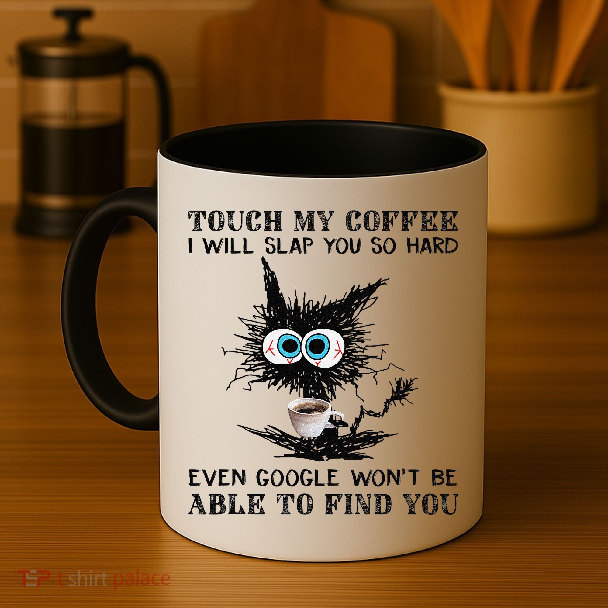 Touch My Coffee I Will Slap You So Hard Black Cat Coffee Tee Coffee Mug