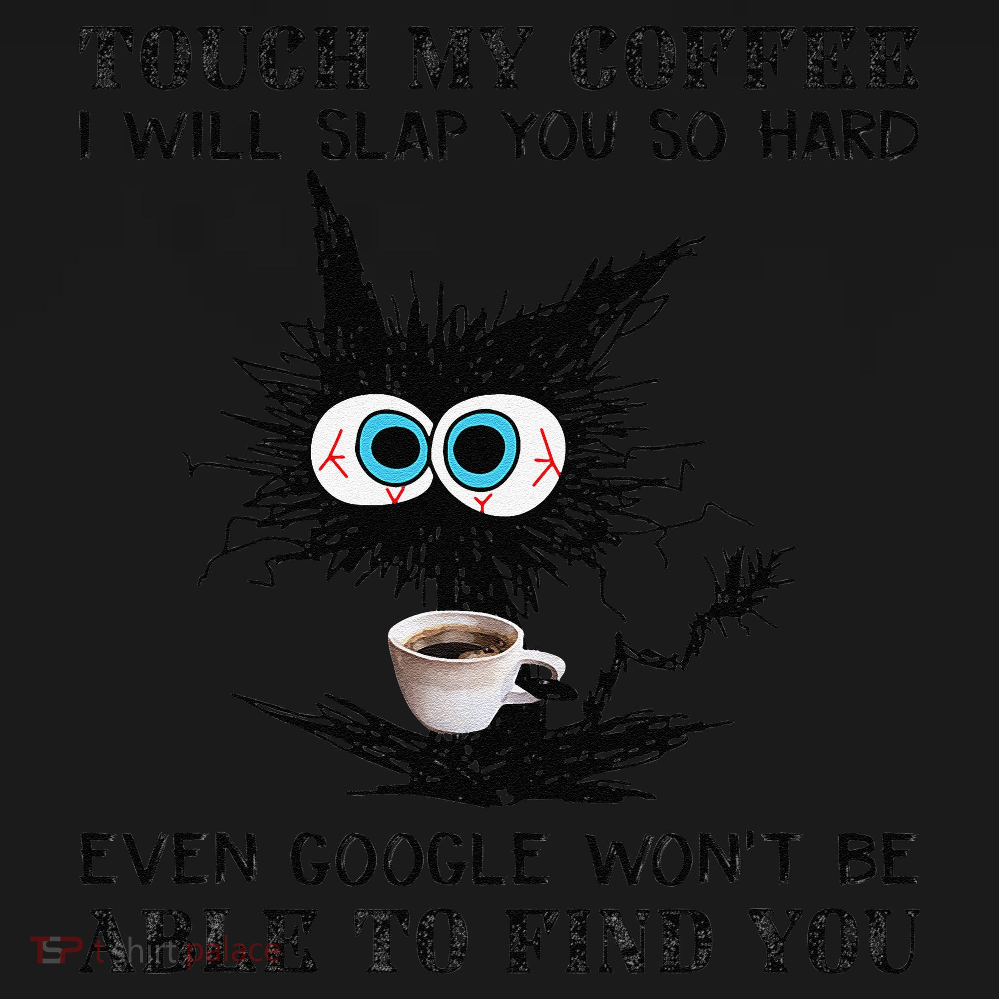 Touch My Coffee I Will Slap You So Hard Black Cat Coffee Tee Coaster