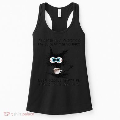Touch My Coffee I Will Slap You So Hard Black Cat Coffee Tee Women's Tank Top