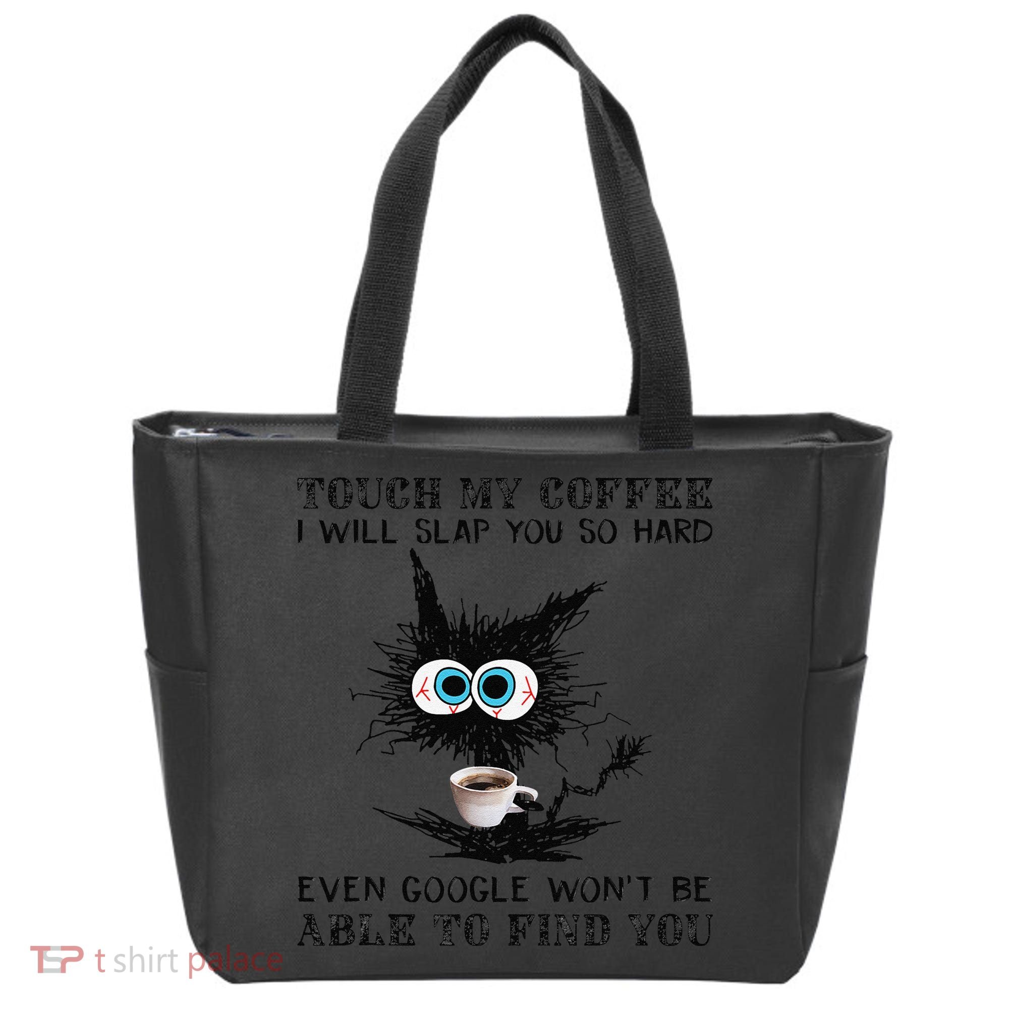 Touch My Coffee I Will Slap You So Hard Black Cat Coffee Tee Tote Bag
