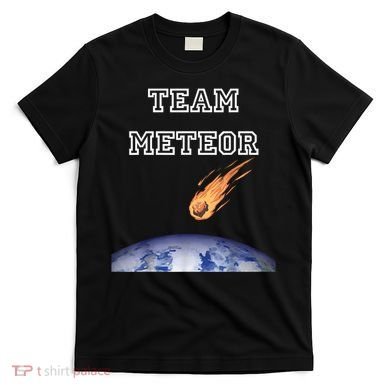 Team Meteor Crashing Into Planet T-Shirt