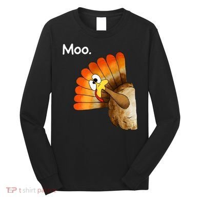 Turkey Moo Cow Funny Thanksgiving Long Sleeve Shirt