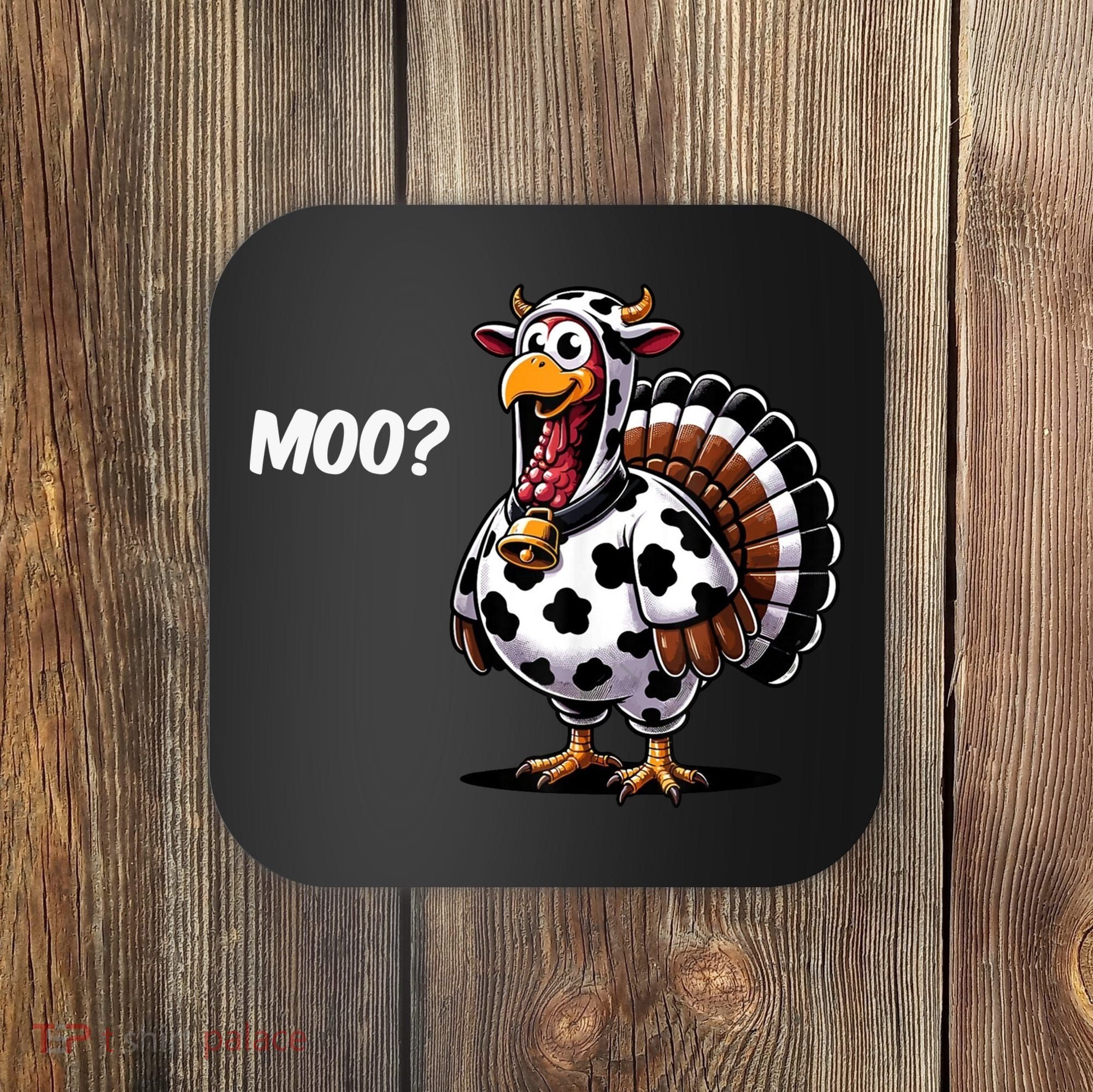Turkey Moo Cow Funny Thanksgiving Coaster
