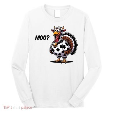 Turkey Moo Cow Funny Thanksgiving Long Sleeve Shirt