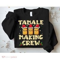 Tamale Making Crew Tamale Season Funny Mexican Christmas Sweatshirt thumb 2