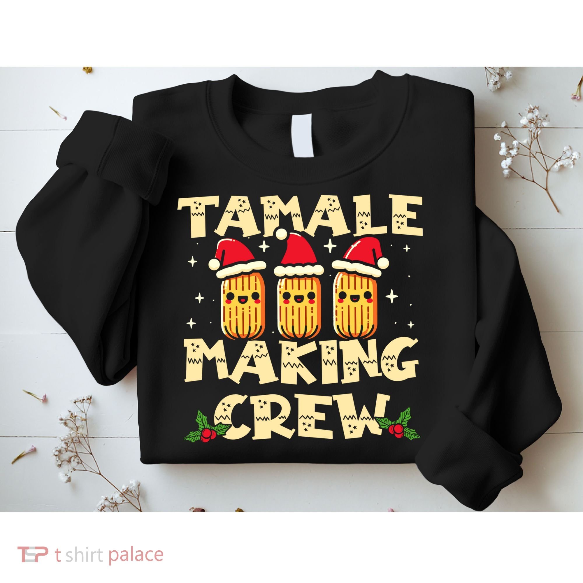 Tamale Making Crew Tamale Season Funny Mexican Christmas Sweatshirt
