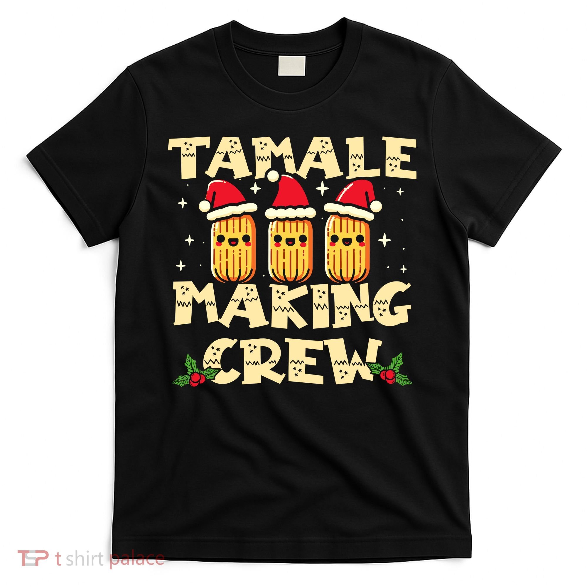 Tamale Making Crew Tamale Season Funny Mexican Christmas T-Shirt
