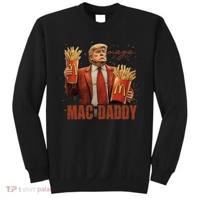 Trump Mac Daddy Sweatshirt