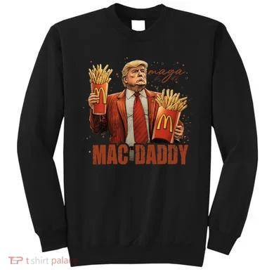 Trump Mac Daddy Sweatshirt