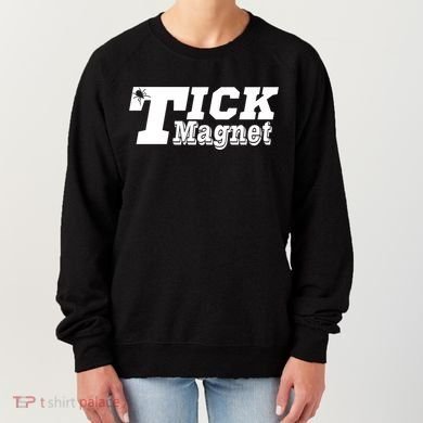 Tick Magnet Design Check Me For Ticks Suck Lyme Disease Gift Women's Sweatshirt