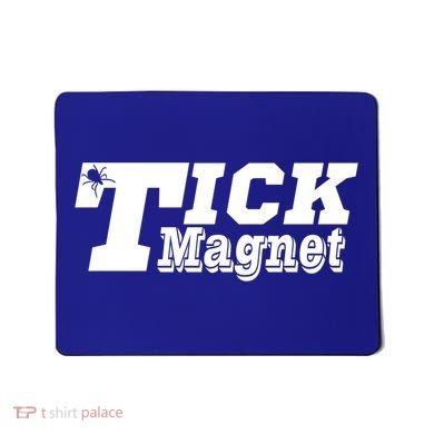 Tick Magnet Design Check Me For Ticks Suck Lyme Disease Gift Mousepad