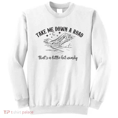 Take Me Down A Road Sweatshirt