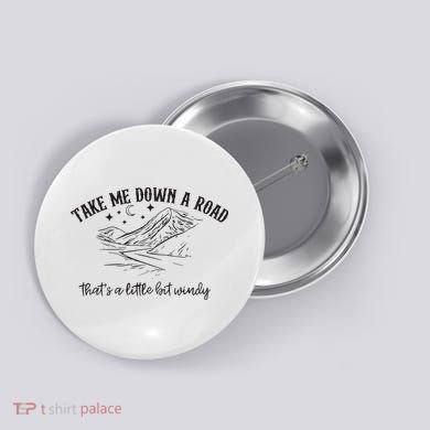 Take Me Down A Road Button
