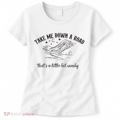 Take Me Down A Road Women's T-Shirt