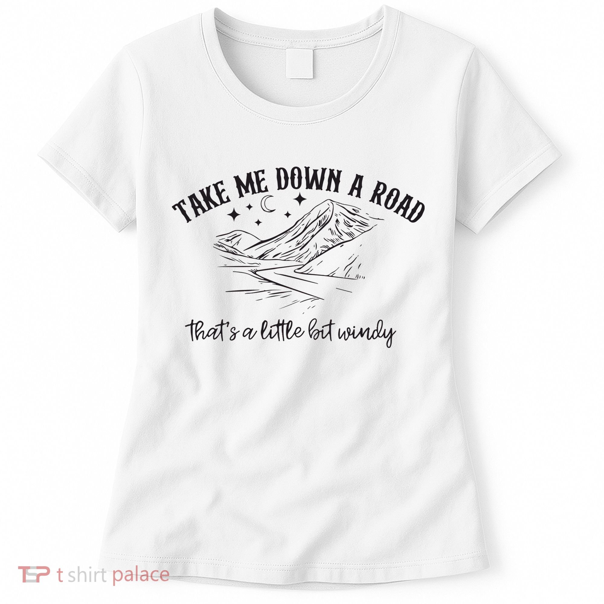 Take Me Down A Road Women's T-Shirt
