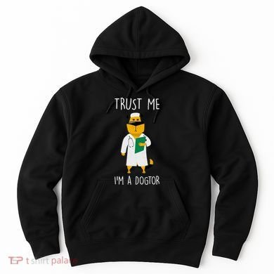 Trust Me IM A Dogtor Hoodie