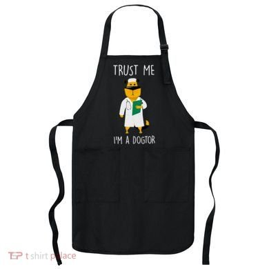 Trust Me IM A Dogtor Apron