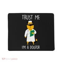 Trust Me IM A Dogtor Mousepad thumb 0