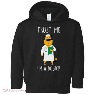 Trust Me IM A Dogtor Toddler Hoodie