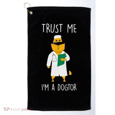 Trust Me IM A Dogtor Golf Towel