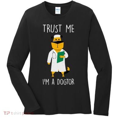 Trust Me IM A Dogtor Women's Long Sleeve Shirt