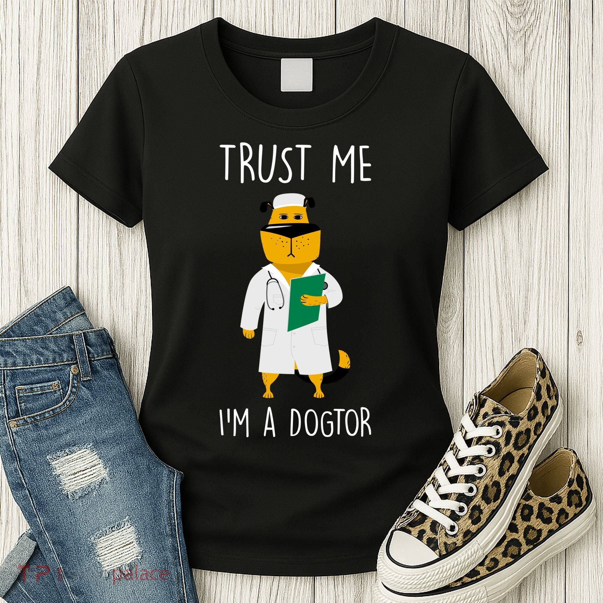Trust Me IM A Dogtor Women's T-Shirt