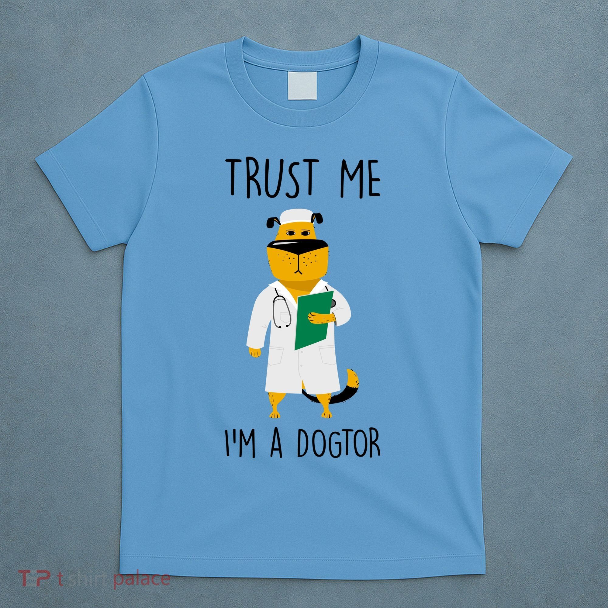 Trust Me IM A Dogtor T-Shirt