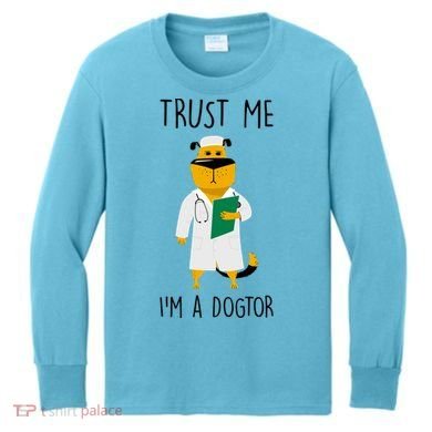 Trust Me IM A Dogtor Kids Long Sleeve Shirt