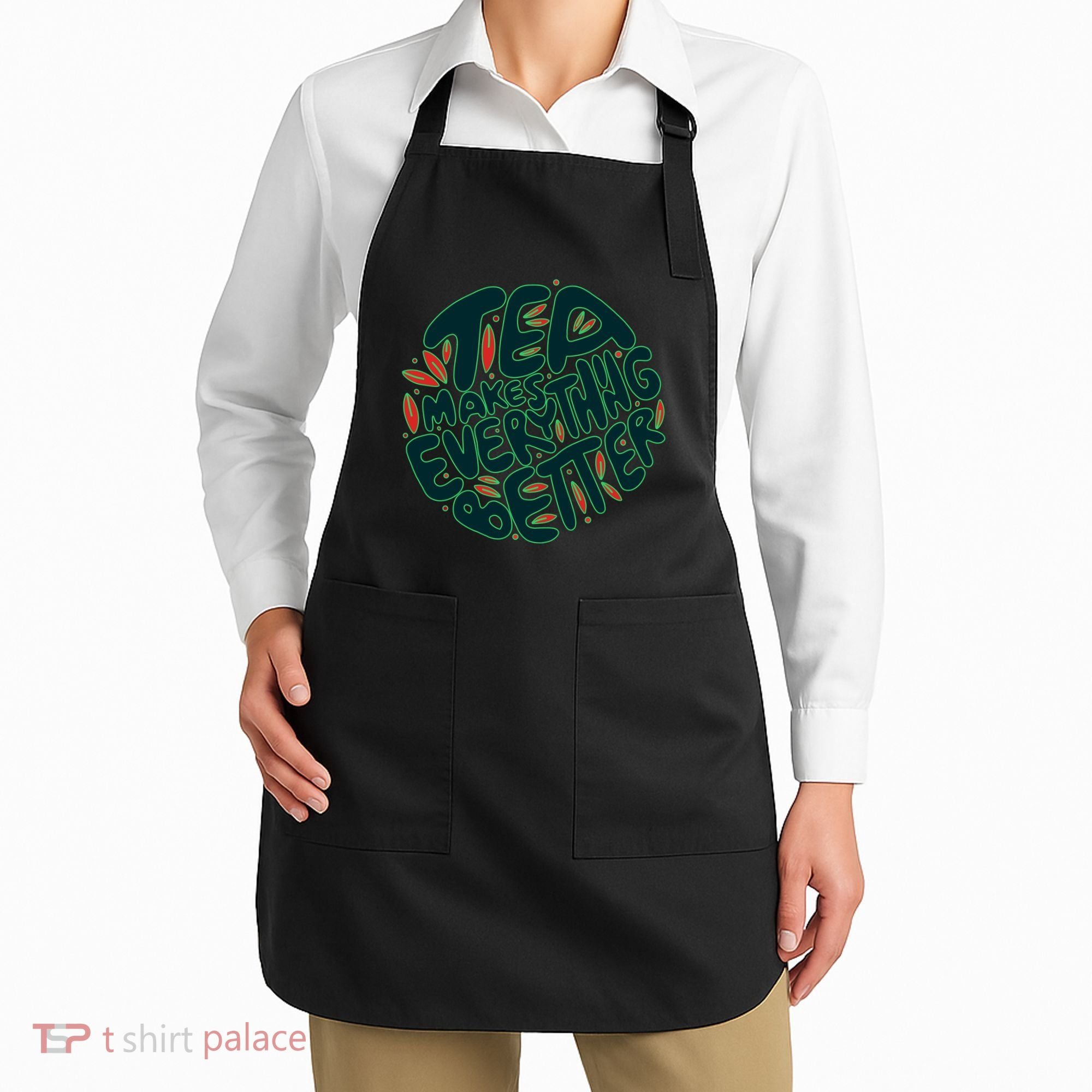 Tea Makes Everything Better Apron