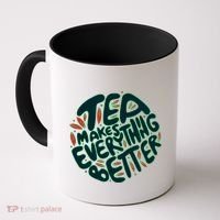 Tea Makes Everything Better Coffee Mug thumb 0
