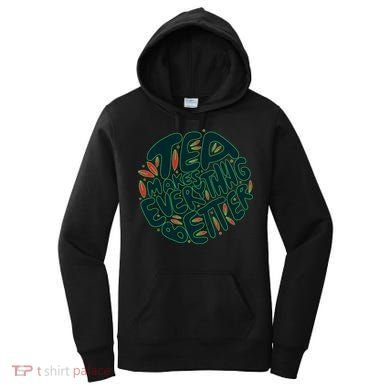 Tea Makes Everything Better Women's Hoodie