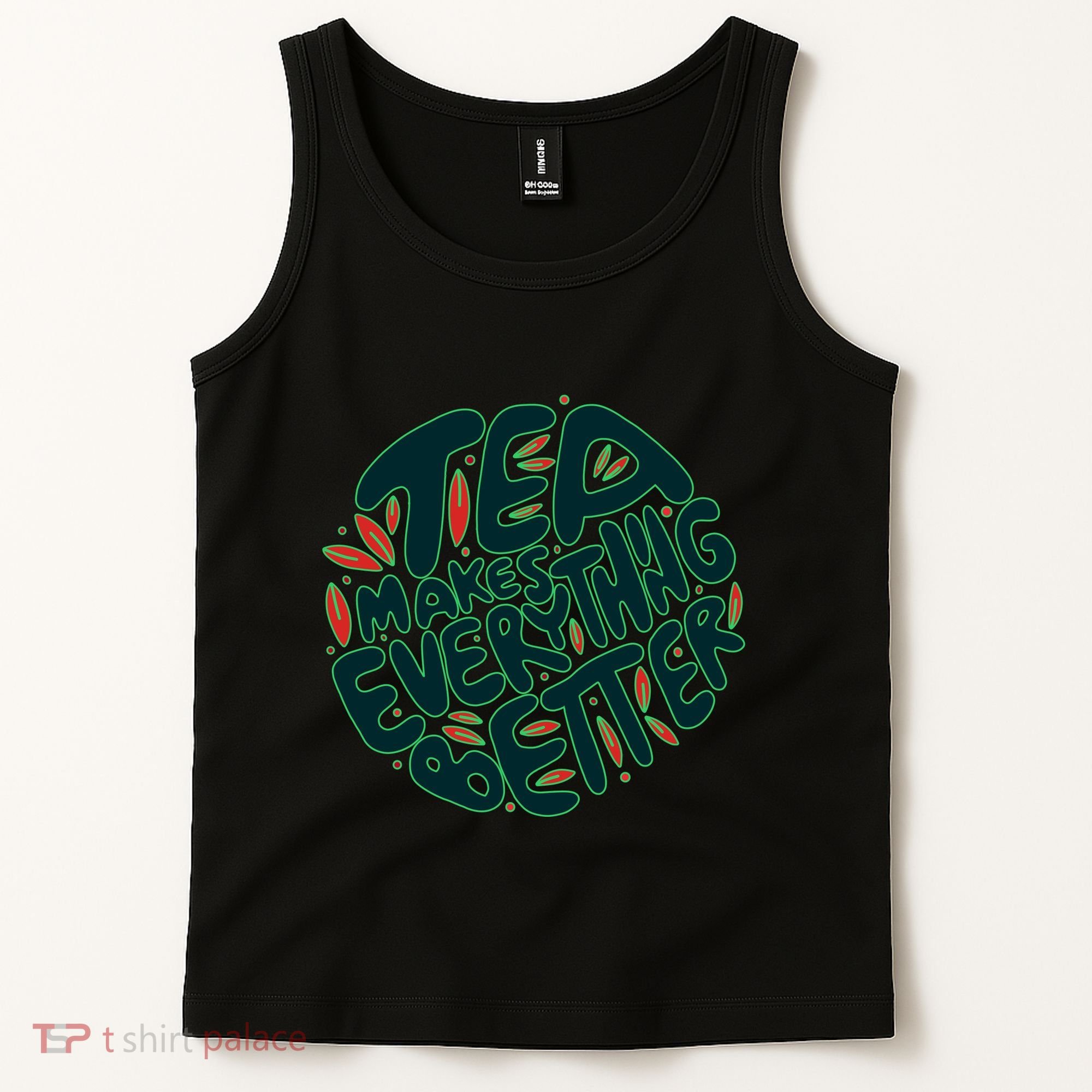 Tea Makes Everything Better Tank Top
