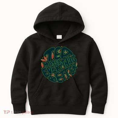 Tea Makes Everything Better Kids Hoodie