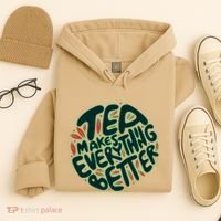 Tea Makes Everything Better Hoodie thumb 4