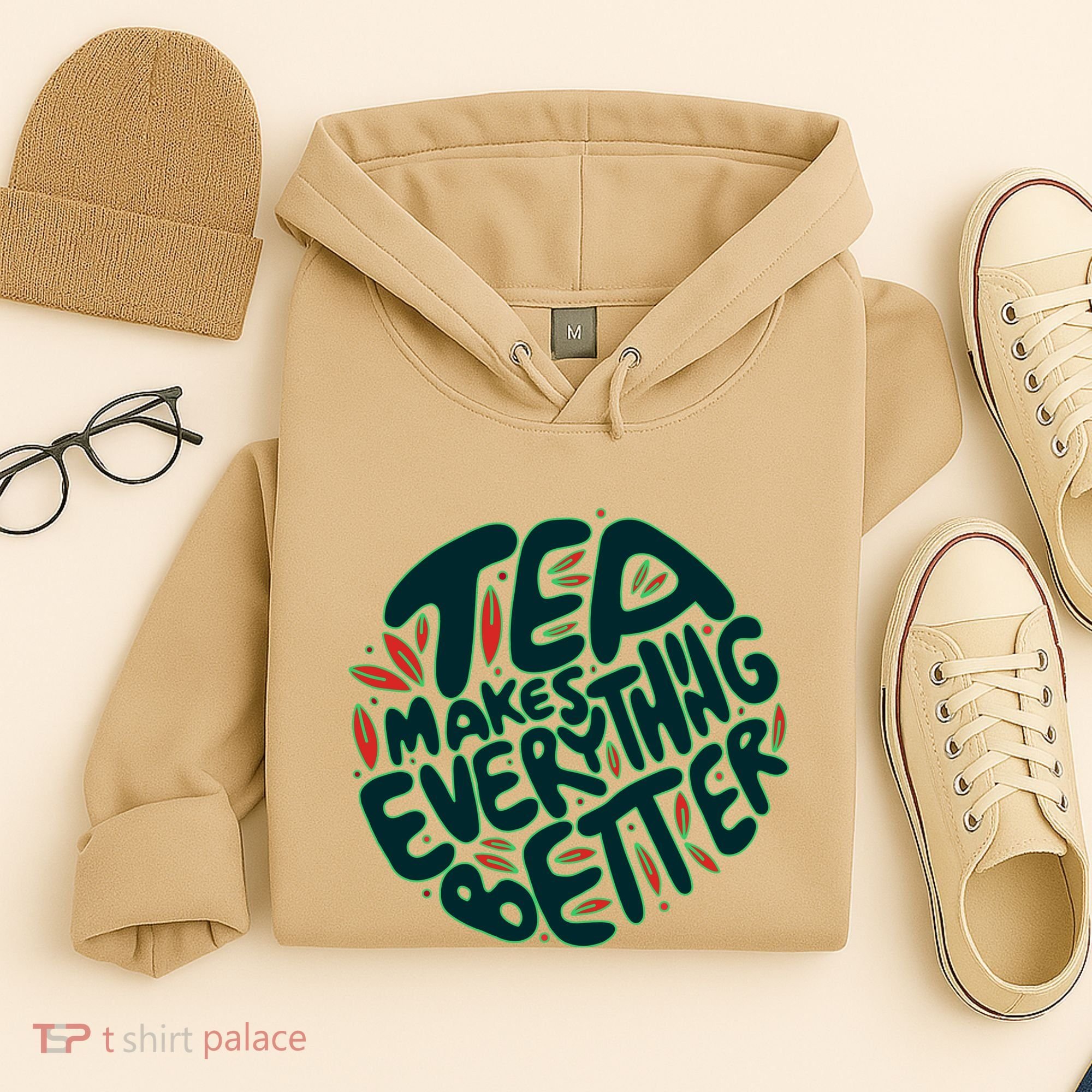 Tea Makes Everything Better Hoodie