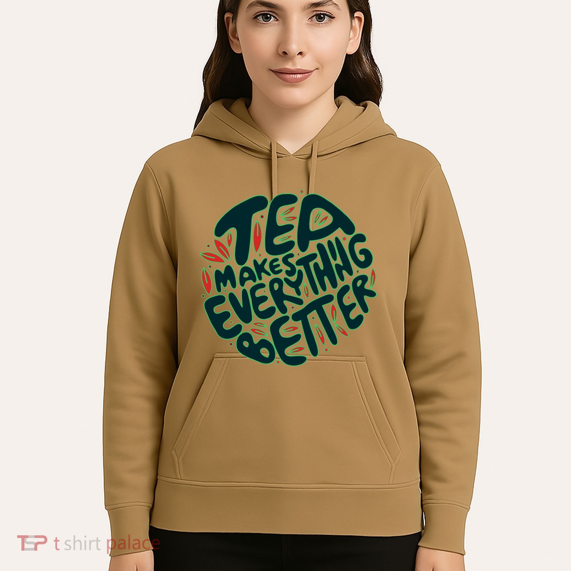 Tea Makes Everything Better Hoodie