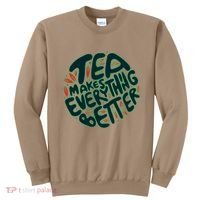 Tea Makes Everything Better Sweatshirt thumb 0