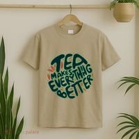 Tea Makes Everything Better T-Shirt thumb 2
