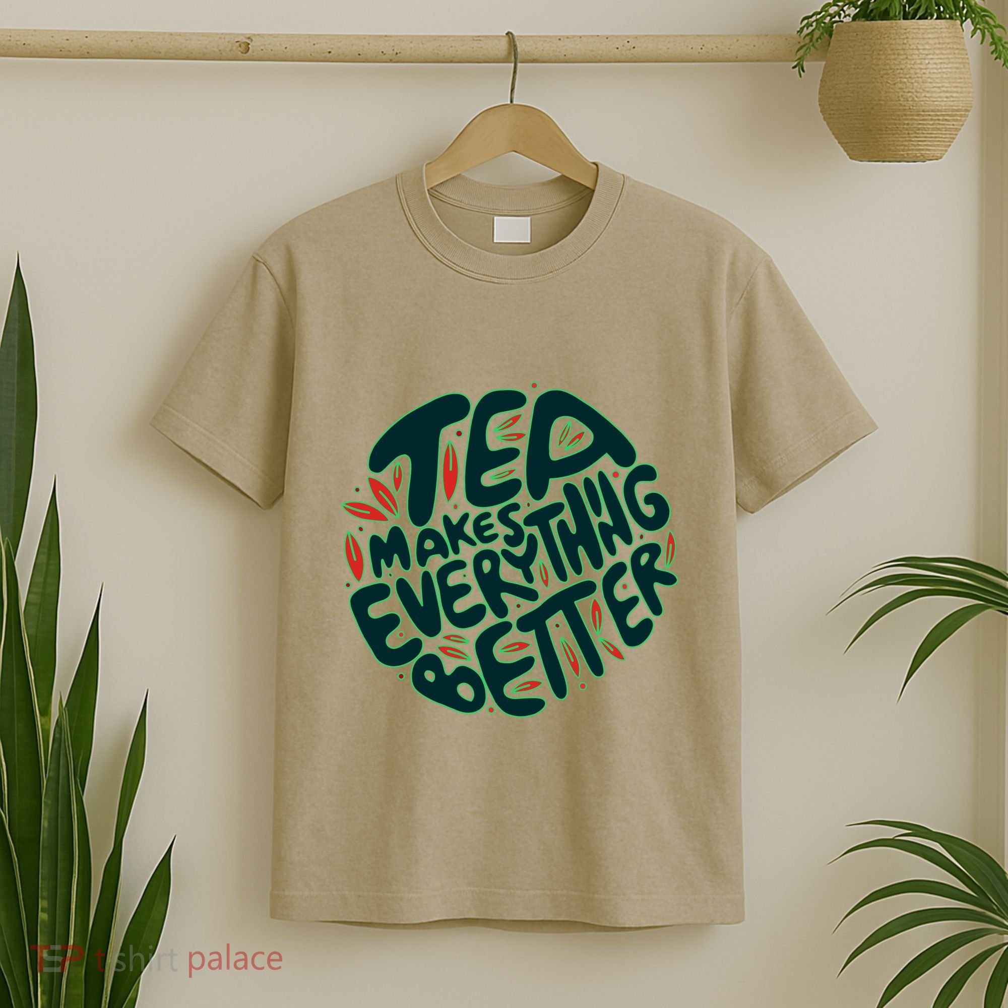 Tea Makes Everything Better T-Shirt