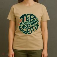 Tea Makes Everything Better T-Shirt thumb 4