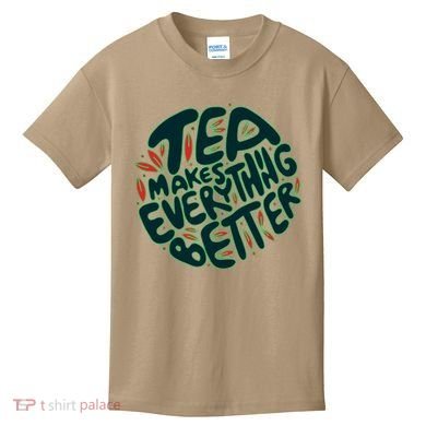 Tea Makes Everything Better Kids T-Shirt