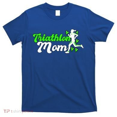 Triathlon Mom For Triathletes Mother Cute Gift T-Shirt