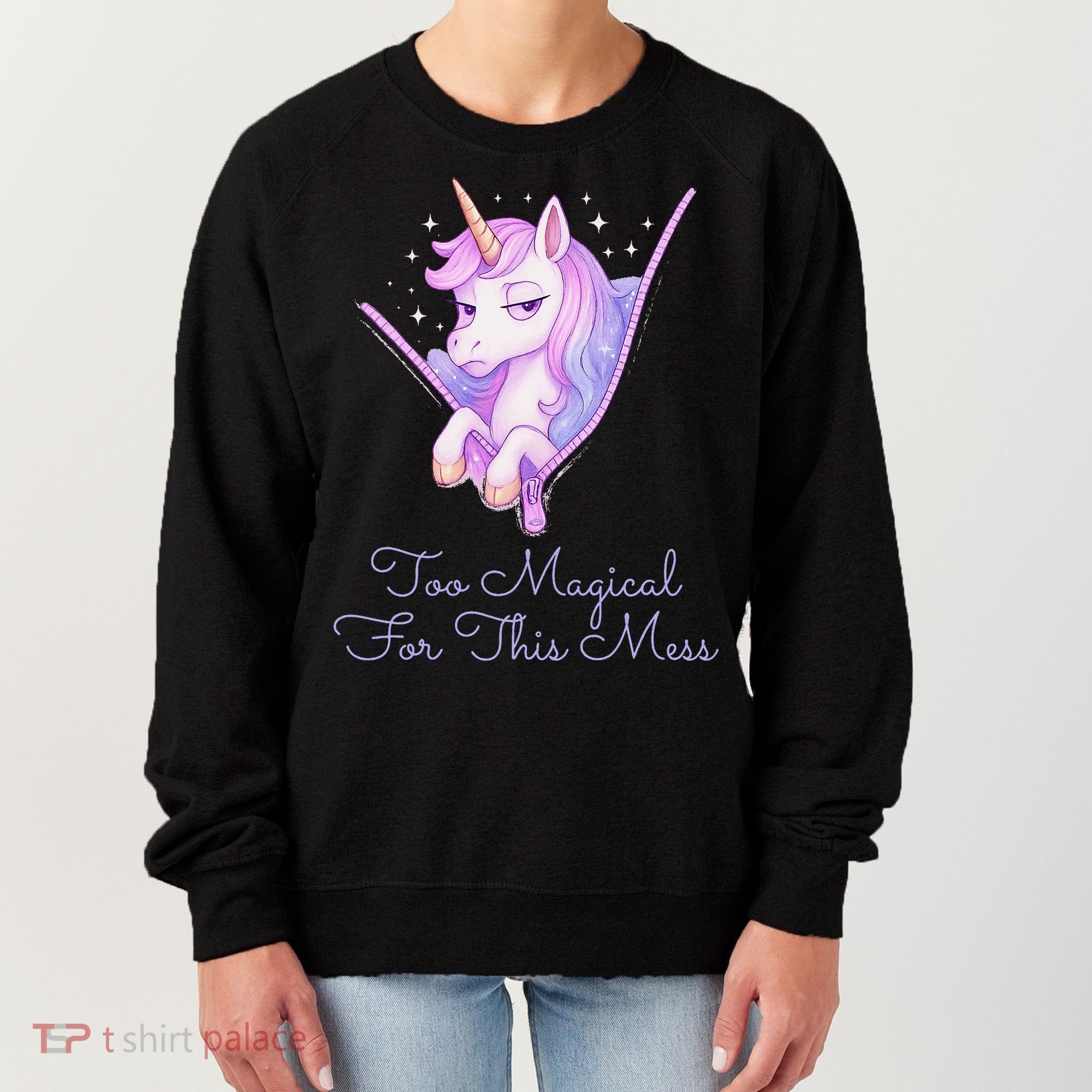 Too Magical For This Mess Funny Anti Social Unicorn Women's Sweatshirt