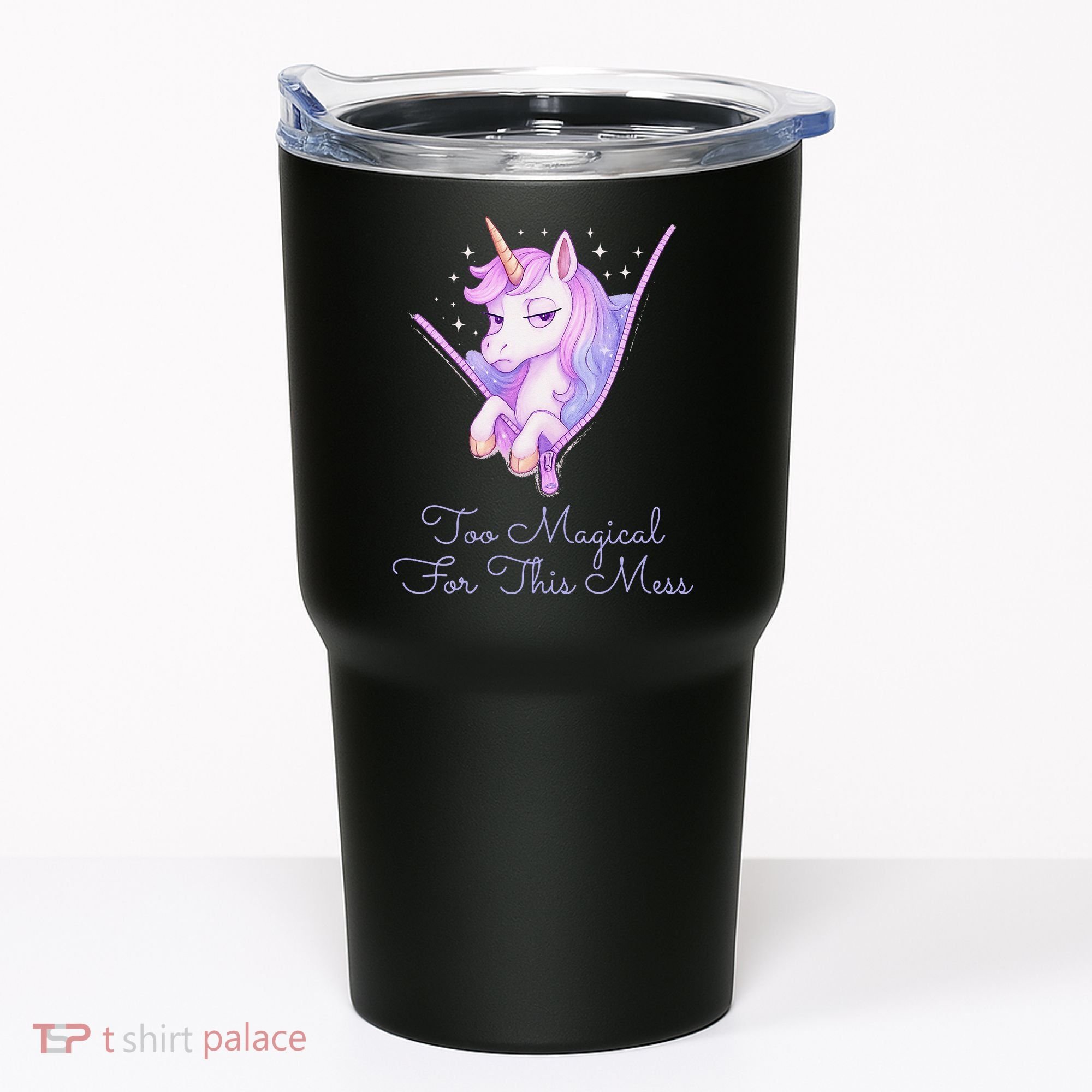 Too Magical For This Mess Funny Anti Social Unicorn Tumbler
