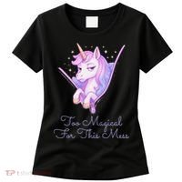 Too Magical For This Mess Funny Anti Social Unicorn Women's T-Shirt thumb 0