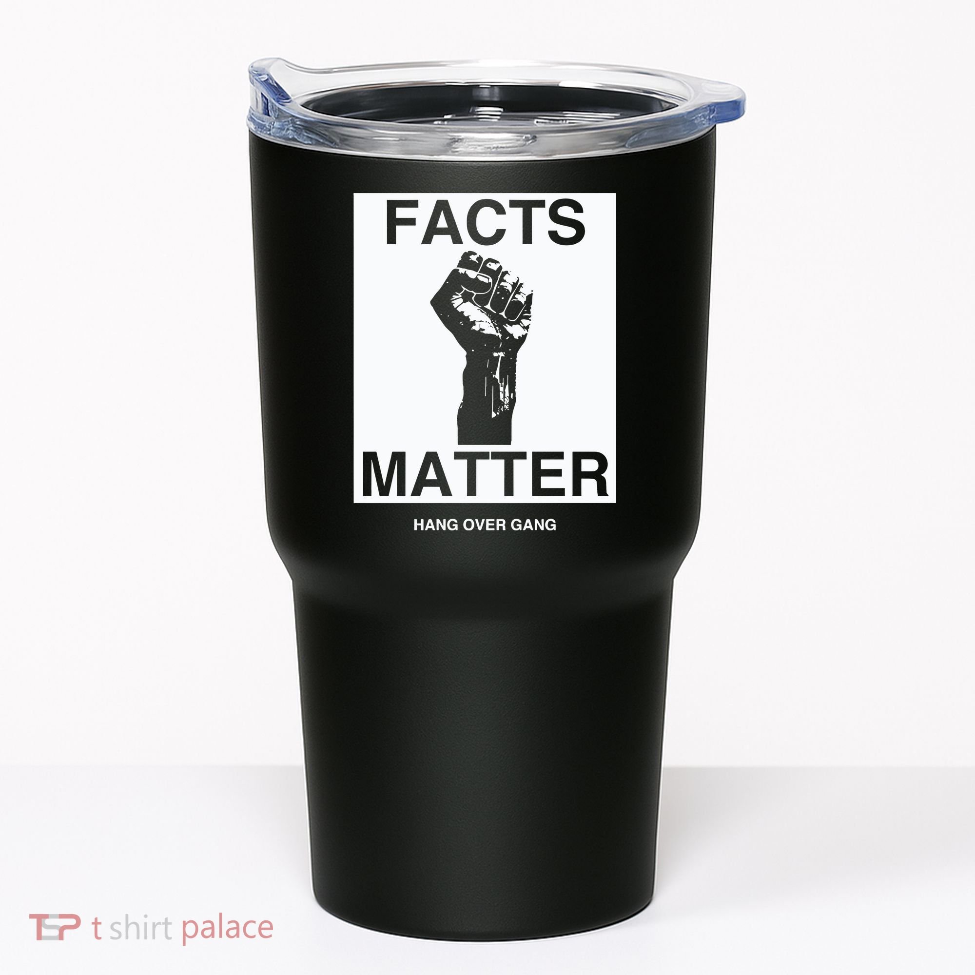 Tom Macdonald Facts Matter Hang Over Gang Tumbler